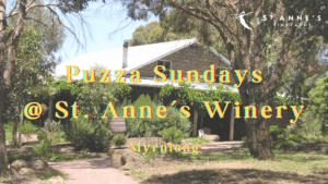 Pizza Sundays at St.Anne's Winery Myrniong.